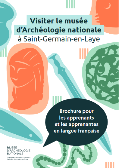 Visiter le musée d'Archéologie nationale (MAN) - Brochure FLE pour les apprenants et les formateurs